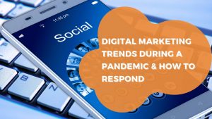 Digital Marketing Pandemic Trends